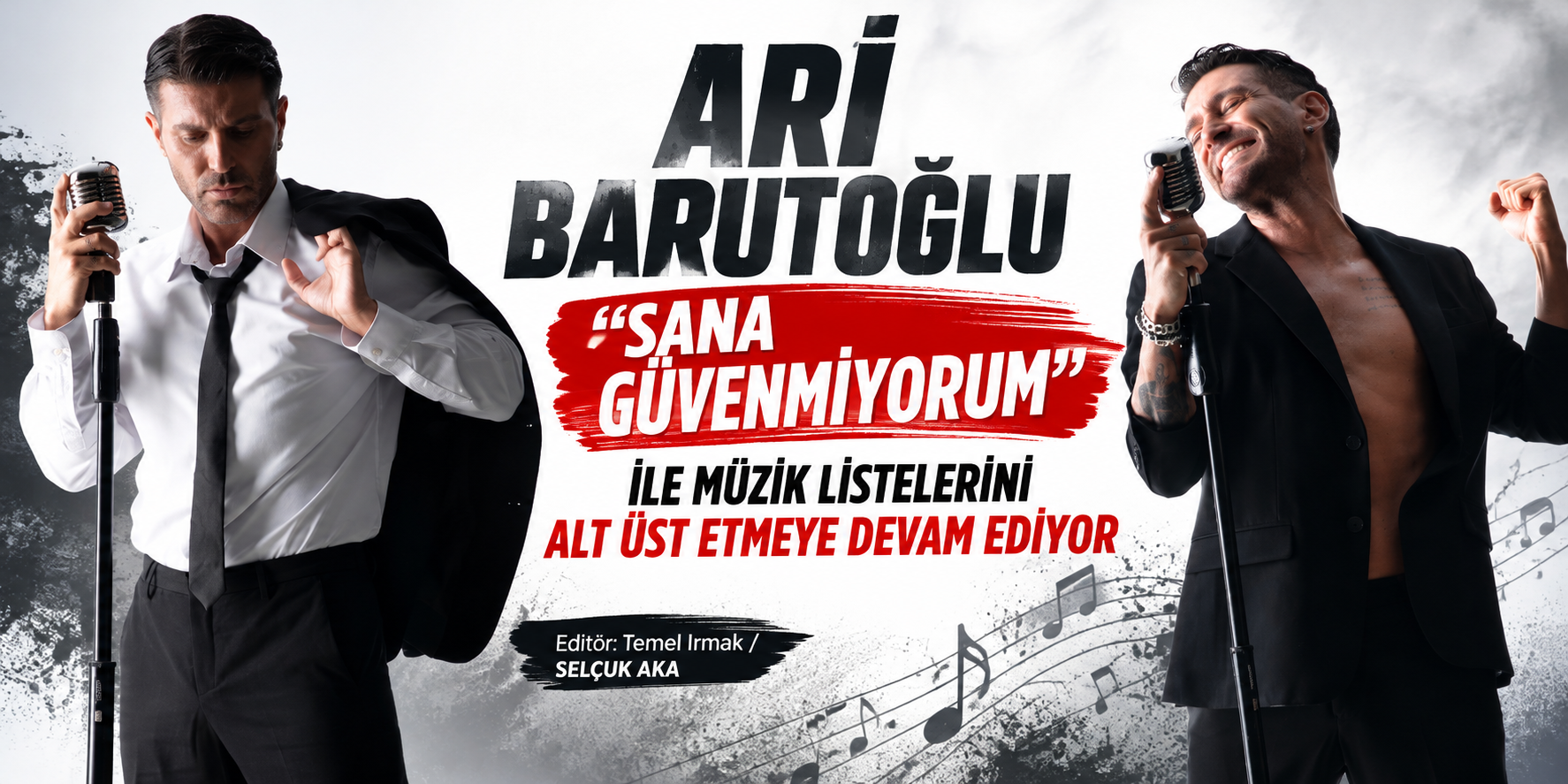 ARİ BARUTOĞLU ‘’SANA GÜVENMİYORUM’’ İLE MÜZİK LİSTELERİNİ ALT ÜST ETMEYE DEVAM EDİYOR