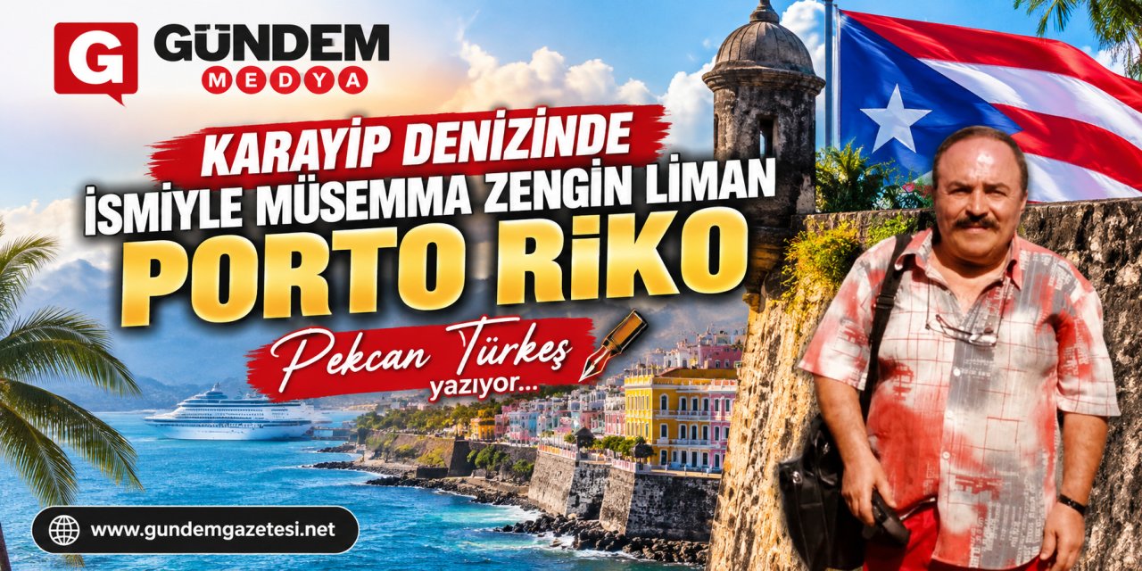 KARAYİP DENİZİNDE İSMİYLE MÜSEMMA ZENGİN LİMAN PORTO RİKO