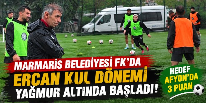 MARMARİS BELEDİYESİ FK’DA ERCAN KUL DÖNEMİ YAĞMUR ALTINDA BAŞLADI! HEDEF AFYON’DA 3 PUAN