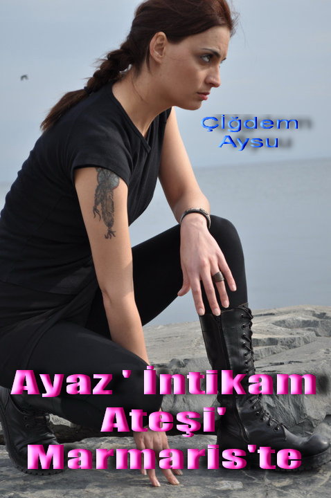 Ayaz ' İntikam Ateşi Marmariste