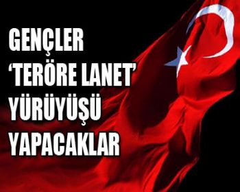TERÖRE LANET YÜRÜYÜŞÜ