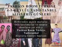 VADİSTANBUL ‘FASHION ROOM TÜRKİYE ALIŞVERİŞ GÜNLERİ’NE EV SAHİPLİĞİ YAPACAK!