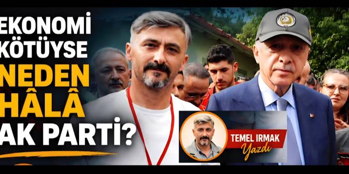 Ekonomi Kötüyse Neden Hâlâ AK Parti?