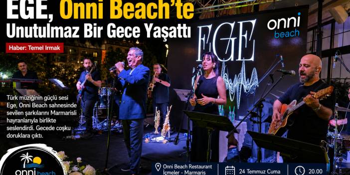 Ege, Onni Beach'te Unutulmaz Bir Gece Yaşattı