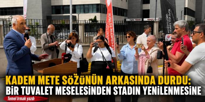 Kadem Mete Sözünün Arkasında Durdu: Bir Tuvalet Meselesinden Stadın Yenilenmesine