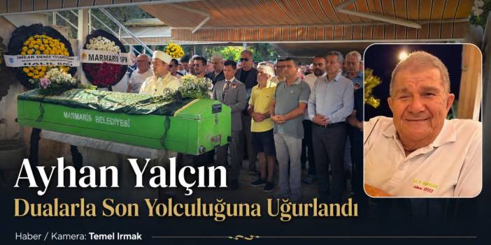 Ayhan Yalçın Dualarla Son Yolculuğuna Uğurlandı