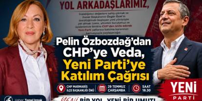 Pelin Özbozdağ'dan CHP'ye Veda, Yeni Parti'ye Katılım Çağrısı