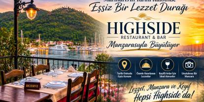 Marmaris'in Tarihi Kalbinde Eşsiz Bir Lezzet Durağı: Highside Restaurant & Bar Manzarasıyla Büyülüyor