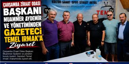Çarşamba Ziraat Odası Başkanı Muammer Aydemir ve Yönetiminden Gazeteci Temel Irmak'a Ziyaret