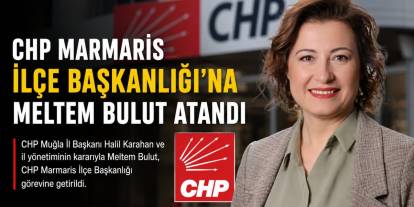 CHP Marmaris İlçe Başkanlığı'na Meltem Bulut Atandı
