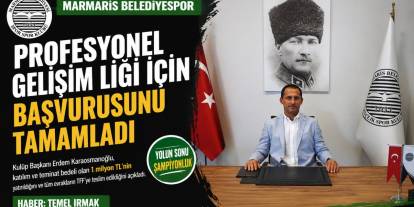 Marmaris Belediyesispor, Profesyonel Gelişim Ligi İçin Başvurusunu Tamamladı