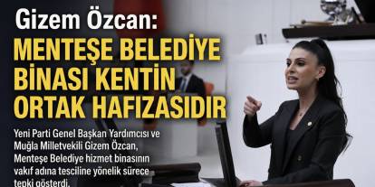 Gizem Özcan: Menteşe Belediye Binası Kentin Ortak Hafızasıdır