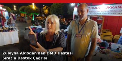 Züleyha Aldoğan’dan DMD Hastası Sıraç’a Destek Çağrısı