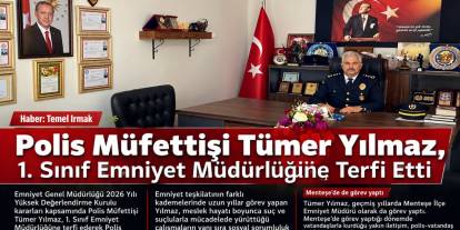 Polis Müfettişi Tümer Yılmaz, 1. Sınıf Emniyet Müdürlüğüne Terfi Etti