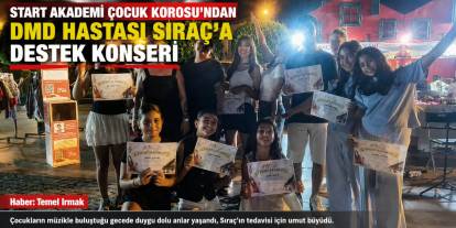 Start Akademi Çocuk Korosu’ndan DMD Hastası Sıraç’a Destek Konseri