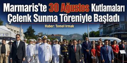 Marmaris’te 30 Ağustos Kutlamaları Çelenk Sunma Töreniyle Başladı