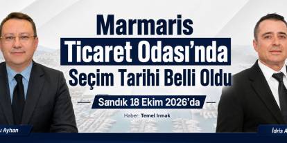 Marmaris Ticaret Odası’nda Seçim Tarihi Belli Oldu: Sandık 18 Ekim 2026’da