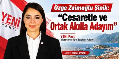 Özge Zaimoğlu Şinik: “Cesaretle ve Ortak Akılla Adayım”