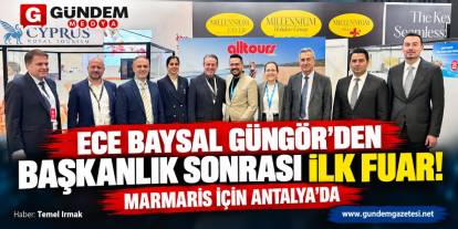 ECE BAYSAL GÜNGÖR’DEN BAŞKANLIK SONRASI İLK FUAR! MARMARİS İÇİN ANTALYA’DA