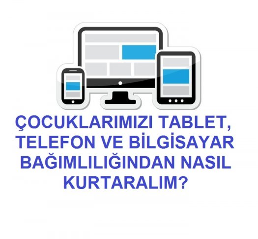 cocuklarimizi-tablet-telefon-ve-bilgisayar-bagimliligindan-nasil-kurtaralim.jpg